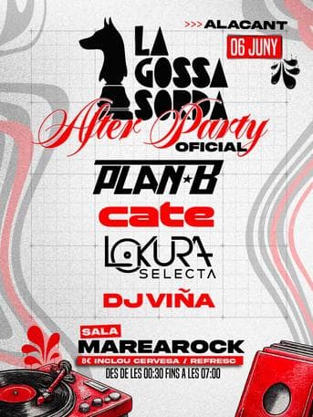 alt_im: AFTER PARTY OFICIAL LA GOSSA SORDA: PLAN B + CATE + LOKURA SELECTA + DJ VIÑA